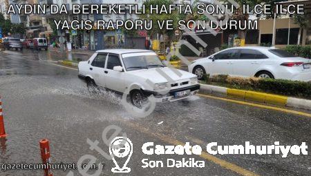 Aydın’da Bereketli Hafta Sonu: İlçe İlçe Yağış Raporu ve Son Durum