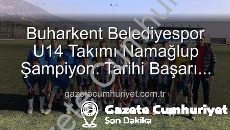 Buharkent Belediyespor U14 Takımı Namağlup Şampiyon: Tarihi Başarı ve Sahada Unutulmaz Kutlama