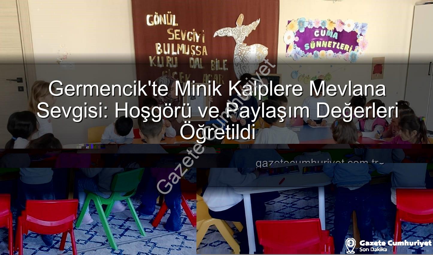 Mevlana Haftası Germencik - Germencik'te Minik Kalplere Mevlana Sevgisi: Hoşgörü ve Paylaşım Değerleri Öğretildi