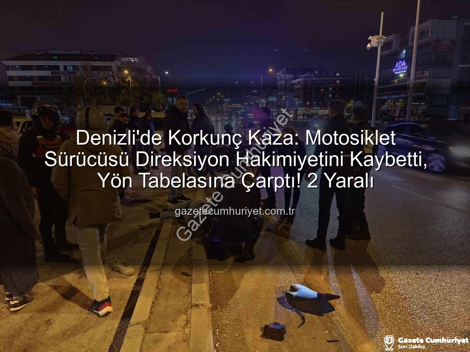 denizli motosiklet kazası - Denizli'de Korkunç Kaza: Motosiklet Sürücüsü Direksiyon Hakimiyetini Kaybetti, Yön Tabelasına Çarptı! 2 Yaralı