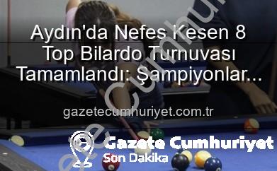 Aydın’da Nefes Kesen 8 Top Bilardo Turnuvası Tamamlandı: Şampiyonlar Belli Oldu!