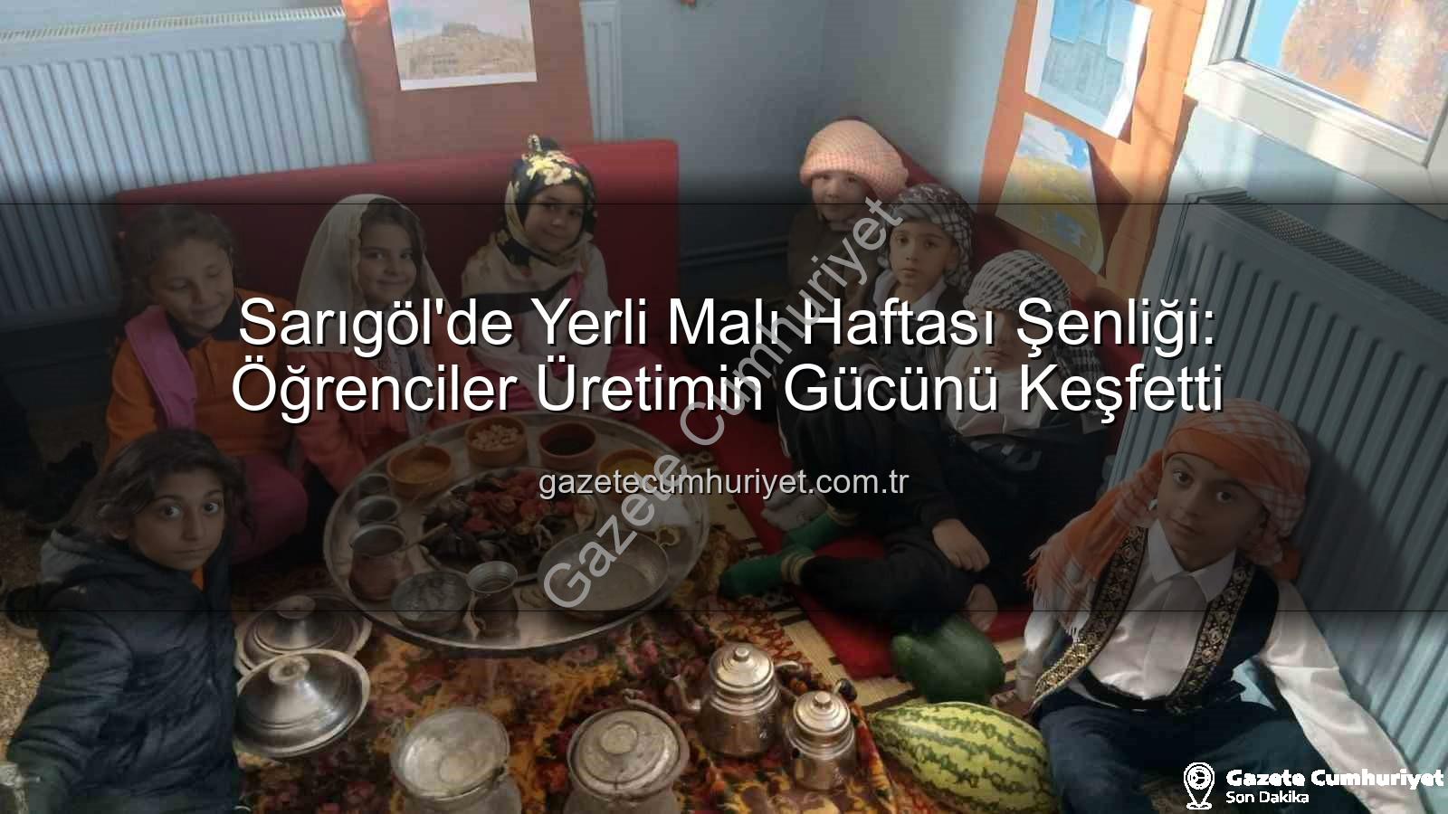 Yerli Malı Haftası - Sarıgöl'de Yerli Malı Haftası Şenliği: Öğrenciler Üretimin Gücünü Keşfetti
