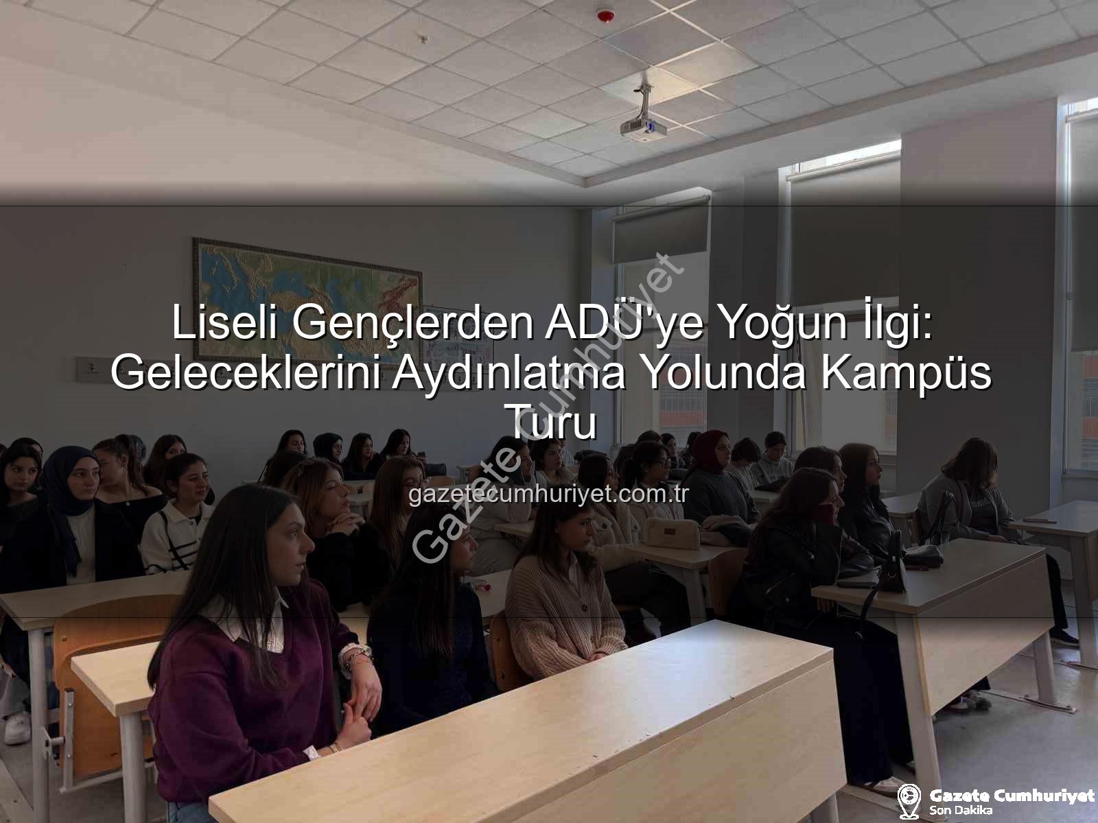 Adnan Menderes Üniversitesi - Liseli Gençlerden ADÜ'ye Yoğun İlgi: Geleceklerini Aydınlatma Yolunda Kampüs Turu