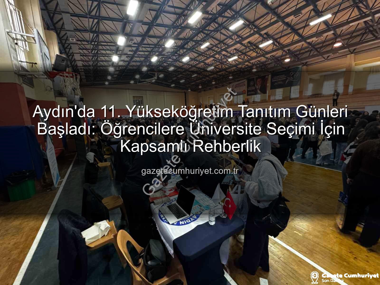 Yükseköğretim Tanıtım Günleri - Aydın'da 11. Yükseköğretim Tanıtım Günleri Başladı: Öğrencilere Üniversite Seçimi İçin Kapsamlı Rehberlik