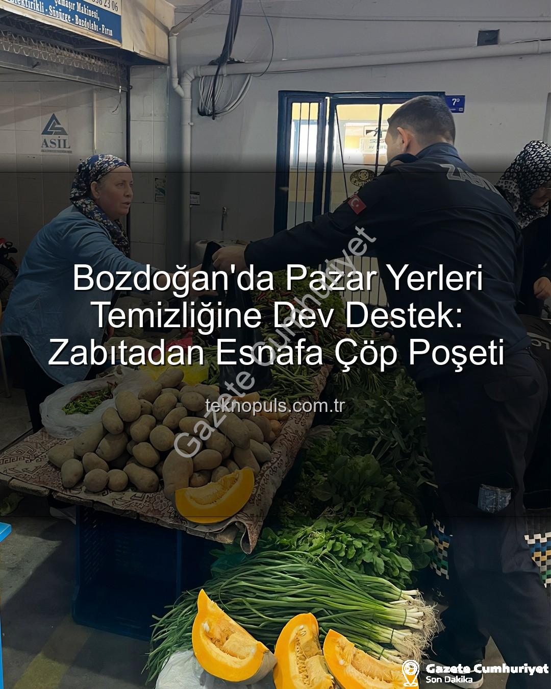 çöp poşeti desteği - Bozdoğan'da Pazar Yerleri Temizliğine Zabıtadan Büyük Destek: Esnafa Çöp Poşeti Dağıtıldı