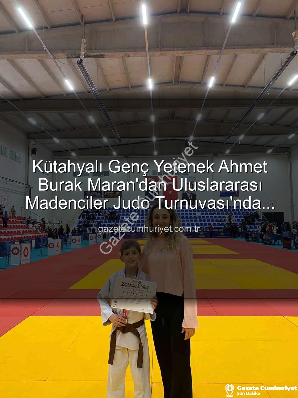 Kütahyalı judocu - Kütahyalı Genç Yetenek Ahmet Burak Maran'dan Uluslararası Madenciler Judo Turnuvası'nda Bronz Madalya Gururu