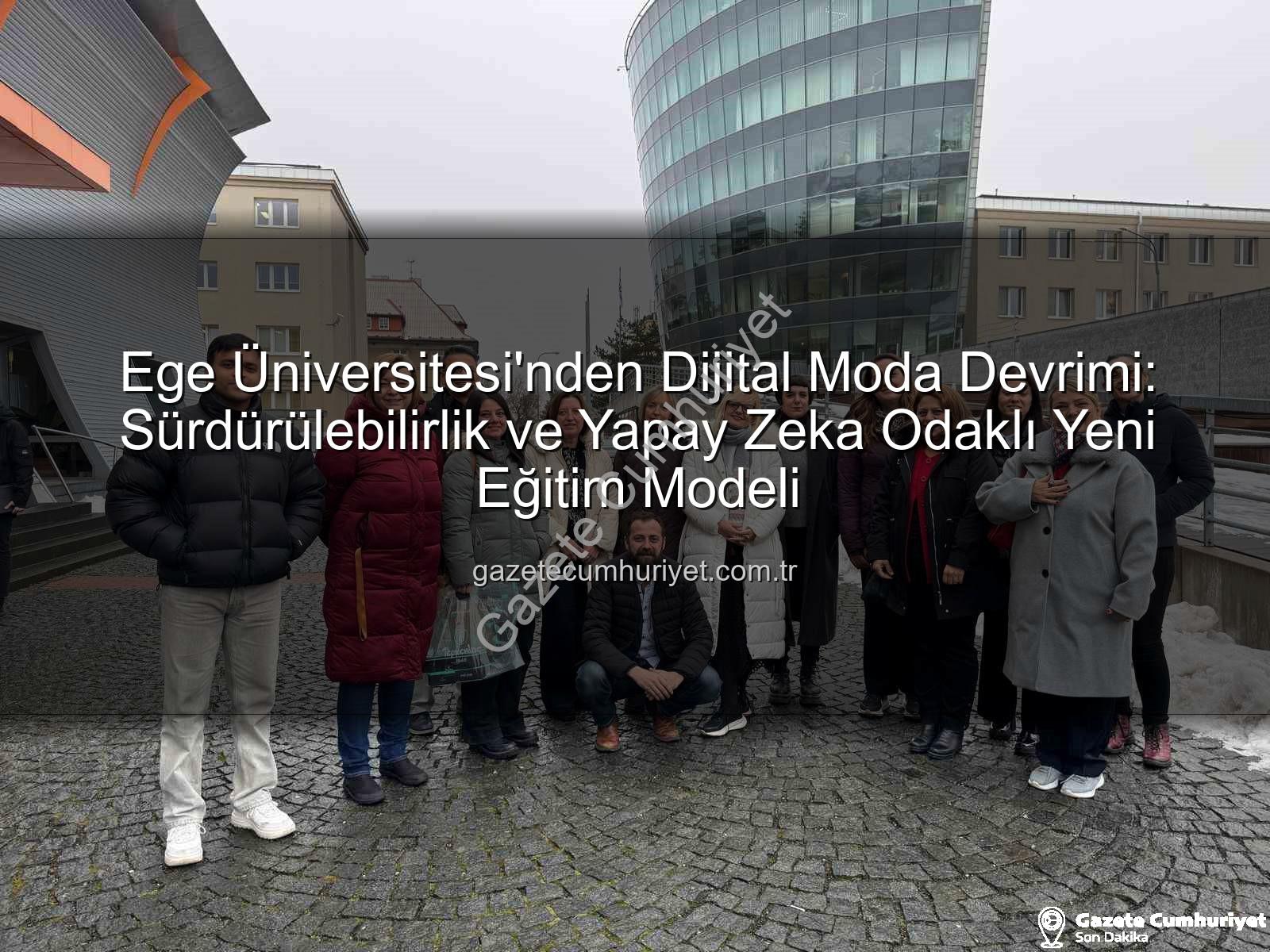dijital moda eğitimi - Ege Üniversitesi'nden Dijital Moda Devrimi: Sürdürülebilirlik ve Yapay Zeka Odaklı Yeni Eğitim Modeli
