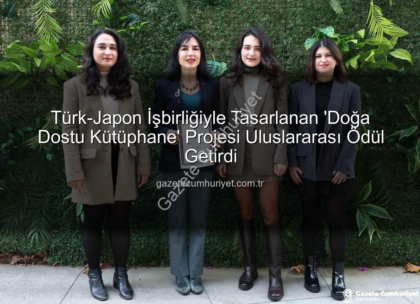 Türk-Japon İşbirliğiyle Tasarlanan 'Doğa Dostu Kütüphane' Projesi Uluslararası Ödül Getirdi