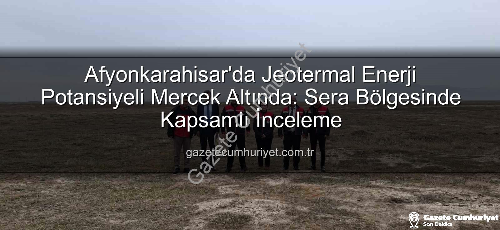 Afyonkarahisar jeotermal - Afyonkarahisar'da Jeotermal Enerji Potansiyeli Mercek Altında: Sera Bölgesinde Kapsamlı İnceleme