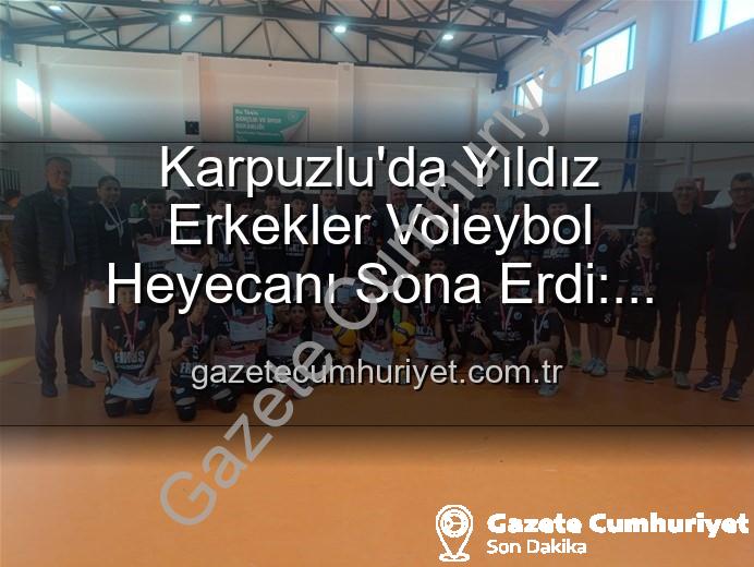 Yıldız Erkekler Voleybol - Karpuzlu'da Yıldız Erkekler Voleybol Heyecanı Sona Erdi: Dereceye Giren Okullar Belli Oldu!