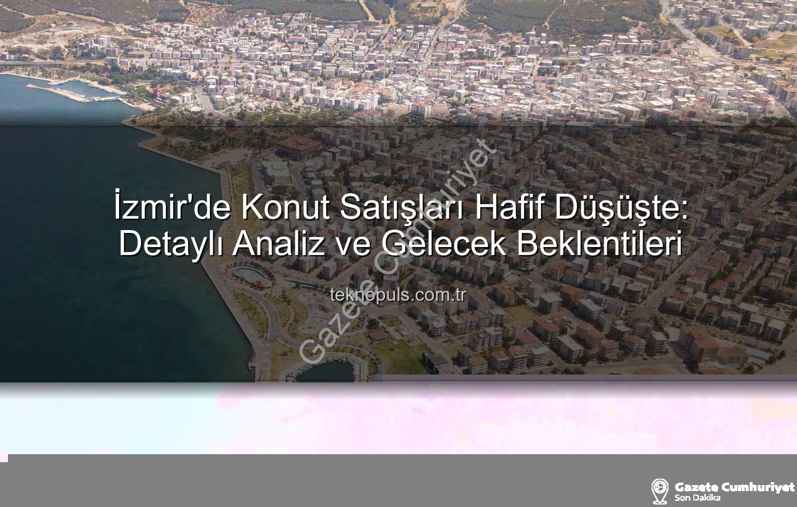 İzmir konut satışları - İzmir Konut Satışlarında Hafif Düşüş: Kasım Ayı Detaylı Analizi