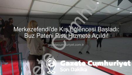 Merkezefendi’de Kış Eğlencesi Başladı: Buz Pateni Pisti Hizmete Açıldı!