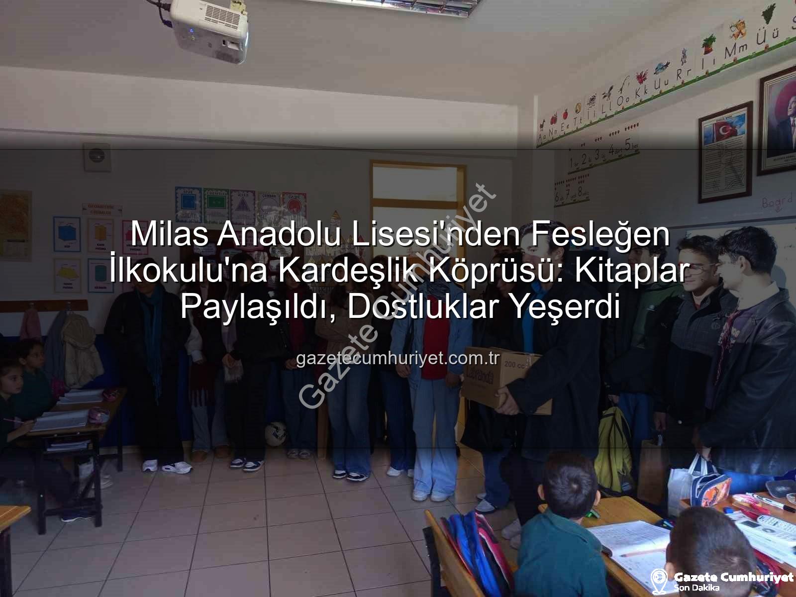 Milas Anadolu Lisesi'nden Fesleğen İlkokulu'na Kardeşlik Köprüsü: Kitaplar Paylaşıldı, Dostluklar Yeşerdi