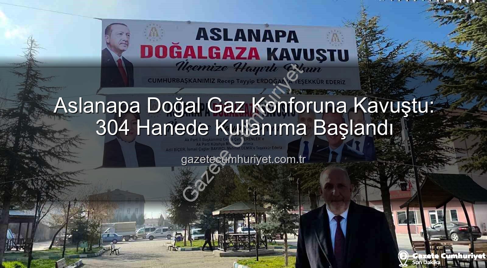 Aslanapa doğal gaz - Aslanapa Doğal Gaz Konforuna Kavuştu: 304 Hanede Kullanıma Başlandı