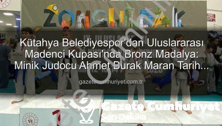 Kütahya Belediyespor’dan Uluslararası Madenci Kupası’nda Bronz Madalya: Minik Judocu Ahmet Burak Maran Tarih Yazdı!