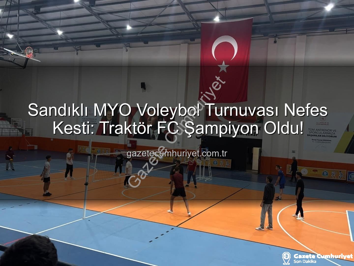 Sandıklı MYO Voleybol Turnuvası - Sandıklı MYO Voleybol Turnuvası Nefes Kesti: Traktör FC Şampiyon Oldu!