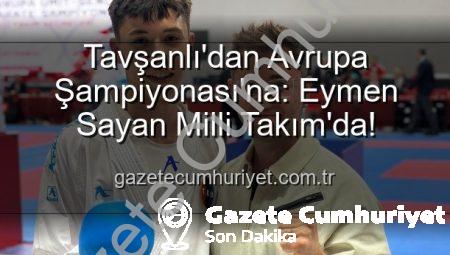 Tavşanlı’dan Avrupa Şampiyonası’na: Eymen Sayan Milli Takım’da!