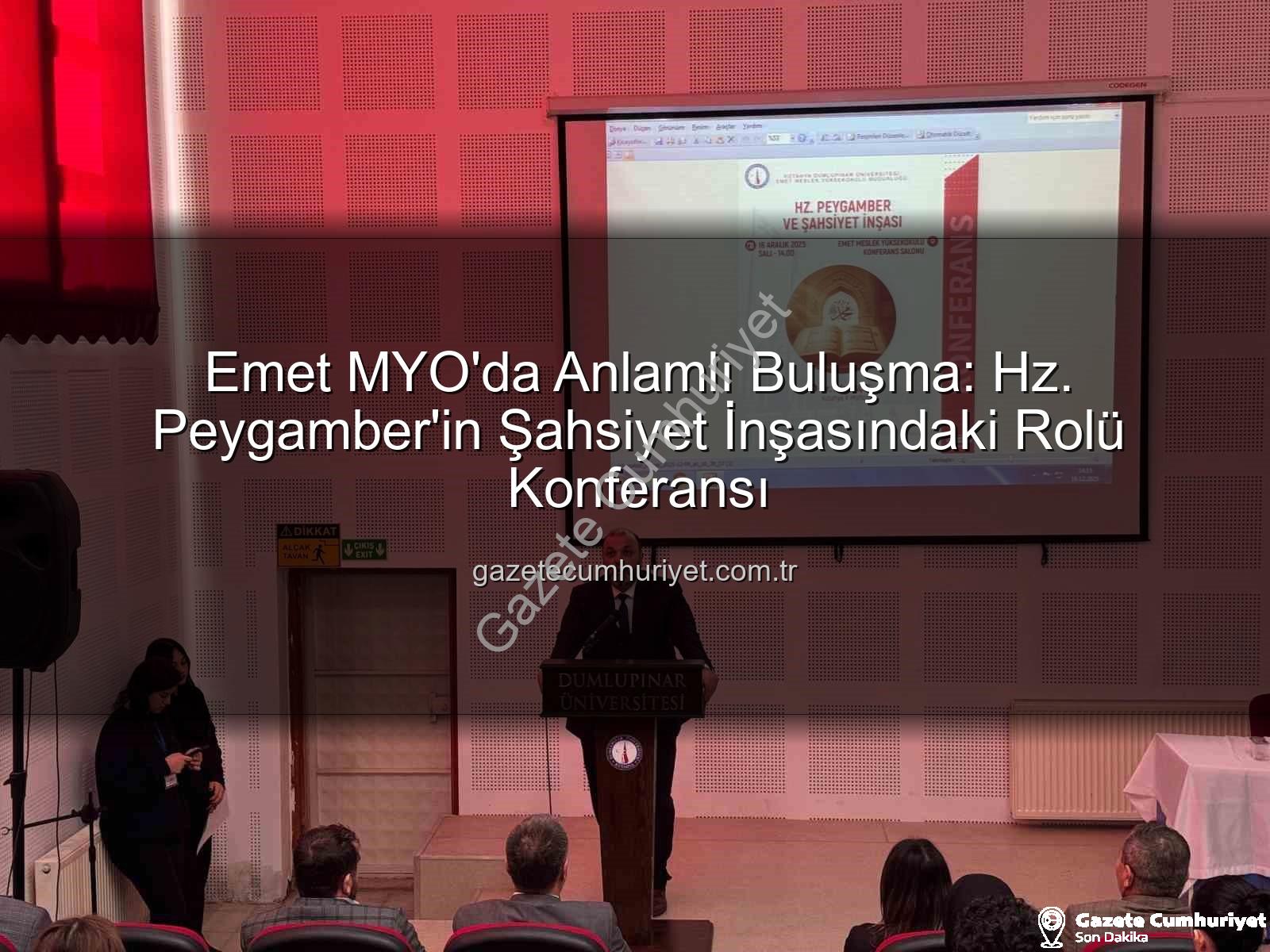 Hz. Peygamber şahsiyet inşası - Emet MYO'da Anlamlı Buluşma: Hz. Peygamber'in Şahsiyet İnşasındaki Rolü Konferansı