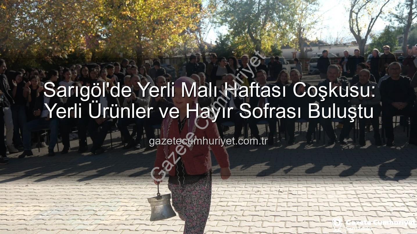 Yerli Malı Haftası - Sarıgöl'de Yerli Malı Haftası Coşkusu: Yerli Ürünler ve Hayır Sofrası Buluştu