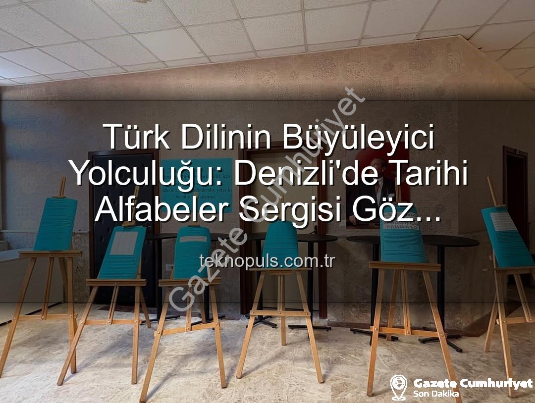 Türk alfabeleri - Denizli'de Tarihi Yolculuk: Türklerin Kullandığı Tüm Alfabeler Gözler Önünde