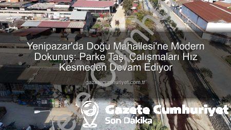 Yenipazar’da Doğu Mahallesi’ne Modern Dokunuş: Parke Taşı Çalışmaları Hız Kesmeden Devam Ediyor