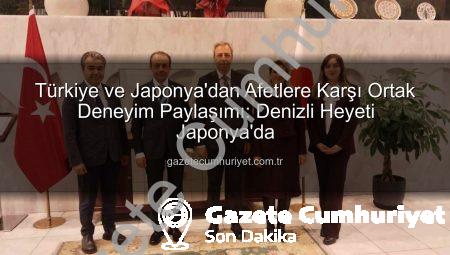 Türkiye ve Japonya’dan Afetlere Karşı Ortak Deneyim Paylaşımı: Denizli Heyeti Japonya’da
