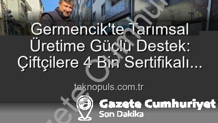 Germencik’te Üreticilere 4 Bin Sertifikalı Fidan Desteği: Tarımsal Üretim Yeni Bir Nefes Alıyor