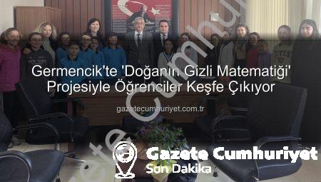 Germencik’te ‘Doğanın Gizli Matematiği’ Projesiyle Öğrenciler Keşfe Çıkıyor