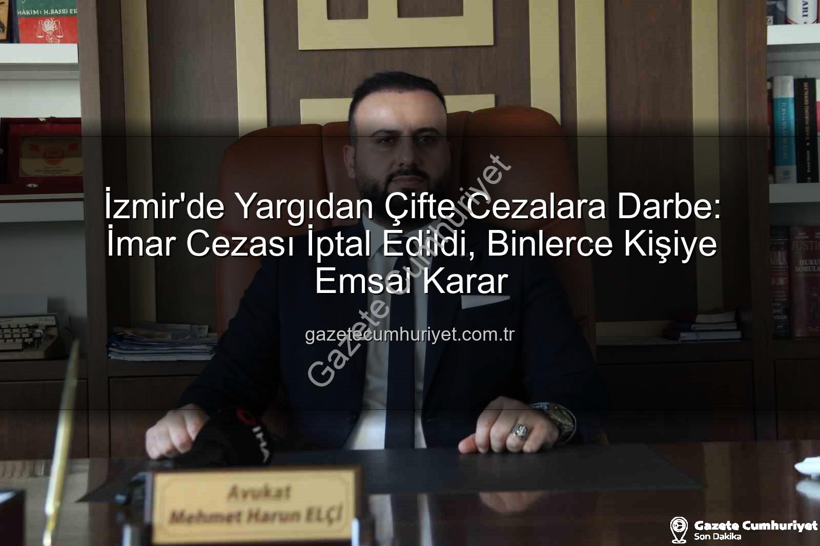 imar cezası iptal - İzmir'de Yargıdan Çifte Cezalara Darbe: İmar Cezası İptal Edildi, Binlerce Kişiye Emsal Karar