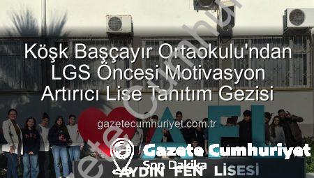 Köşk Başçayır Ortaokulu’ndan LGS Öncesi Motivasyon Artırıcı Lise Tanıtım Gezisi