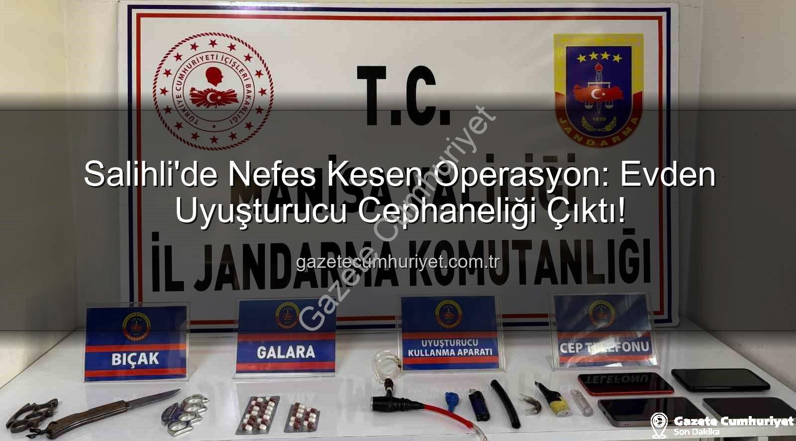 Salihli uyuşturucu operasyonu - Salihli'de Nefes Kesen Operasyon: Evden Uyuşturucu Cephaneliği Çıktı!