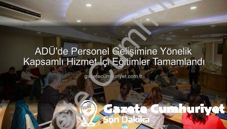 ADÜ’de Personel Gelişimine Yönelik Kapsamlı Hizmet İçi Eğitimler Tamamlandı