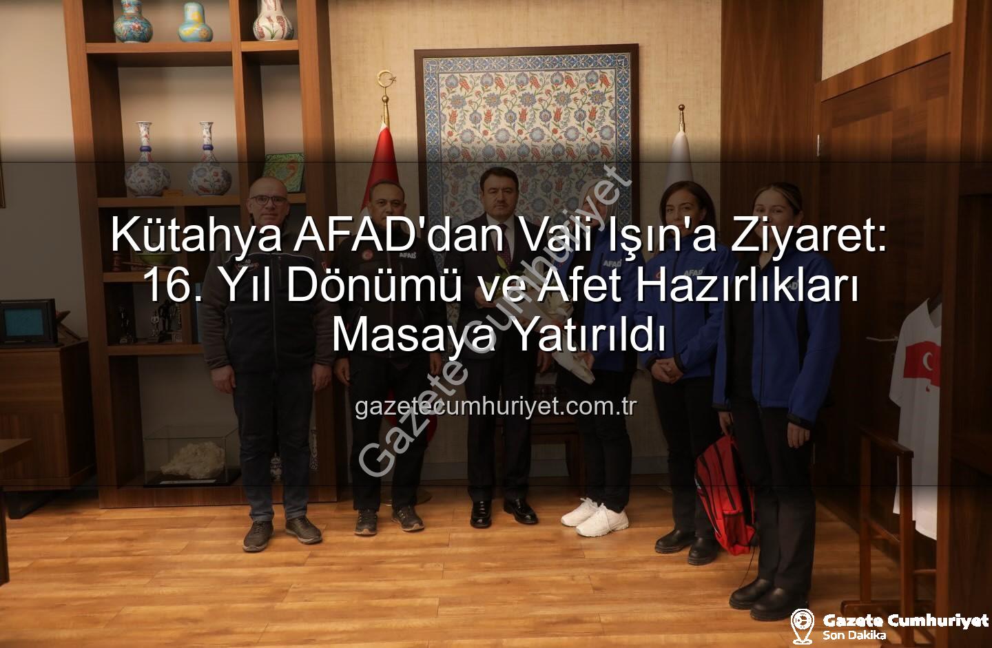 Kütahya AFAD - Kütahya AFAD'dan Vali Işın'a Ziyaret: 16. Yıl Dönümü ve Afet Hazırlıkları Masaya Yatırıldı