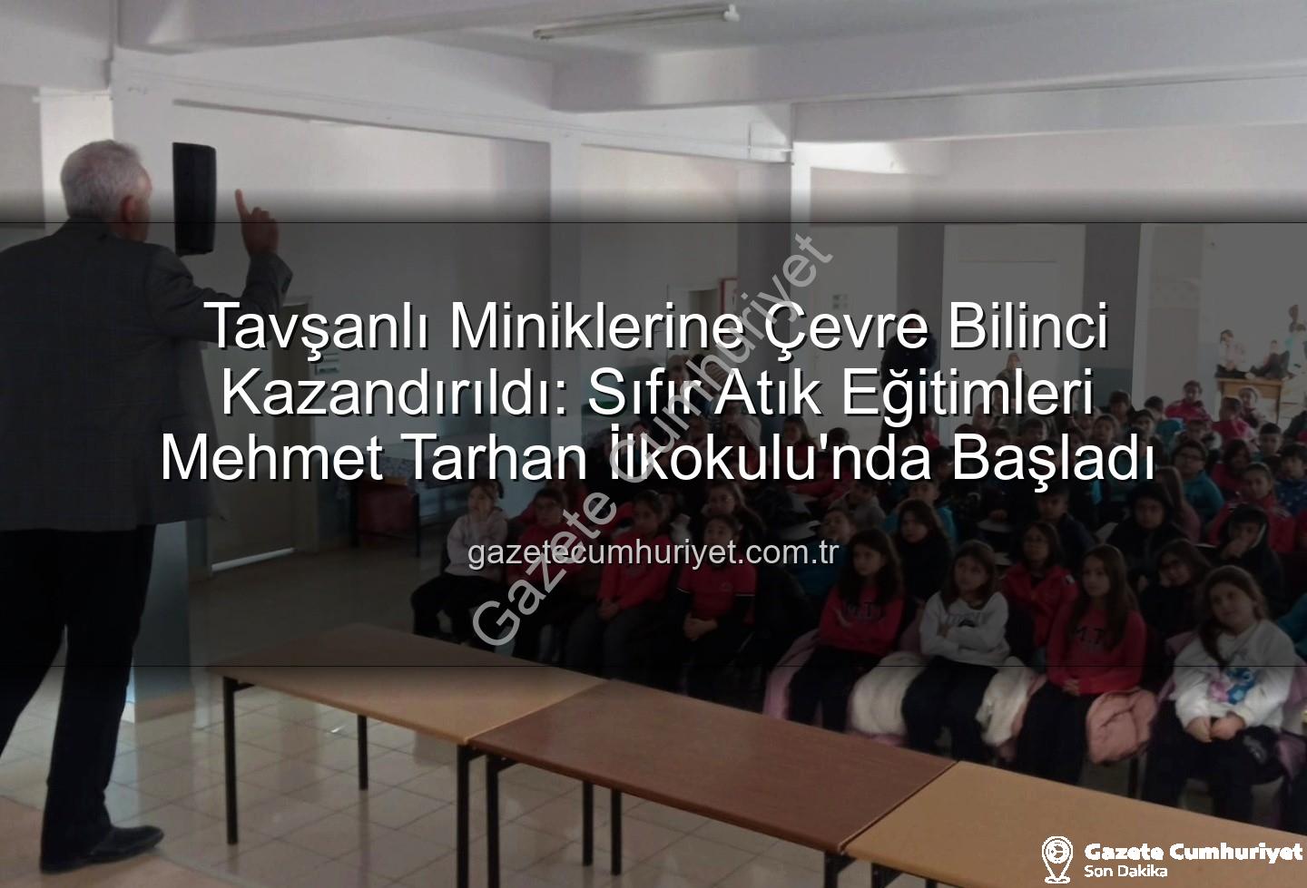 çevre eğitimi - Tavşanlı Miniklerine Çevre Bilinci Kazandırıldı: Sıfır Atık Eğitimleri Mehmet Tarhan İlkokulu'nda Başladı