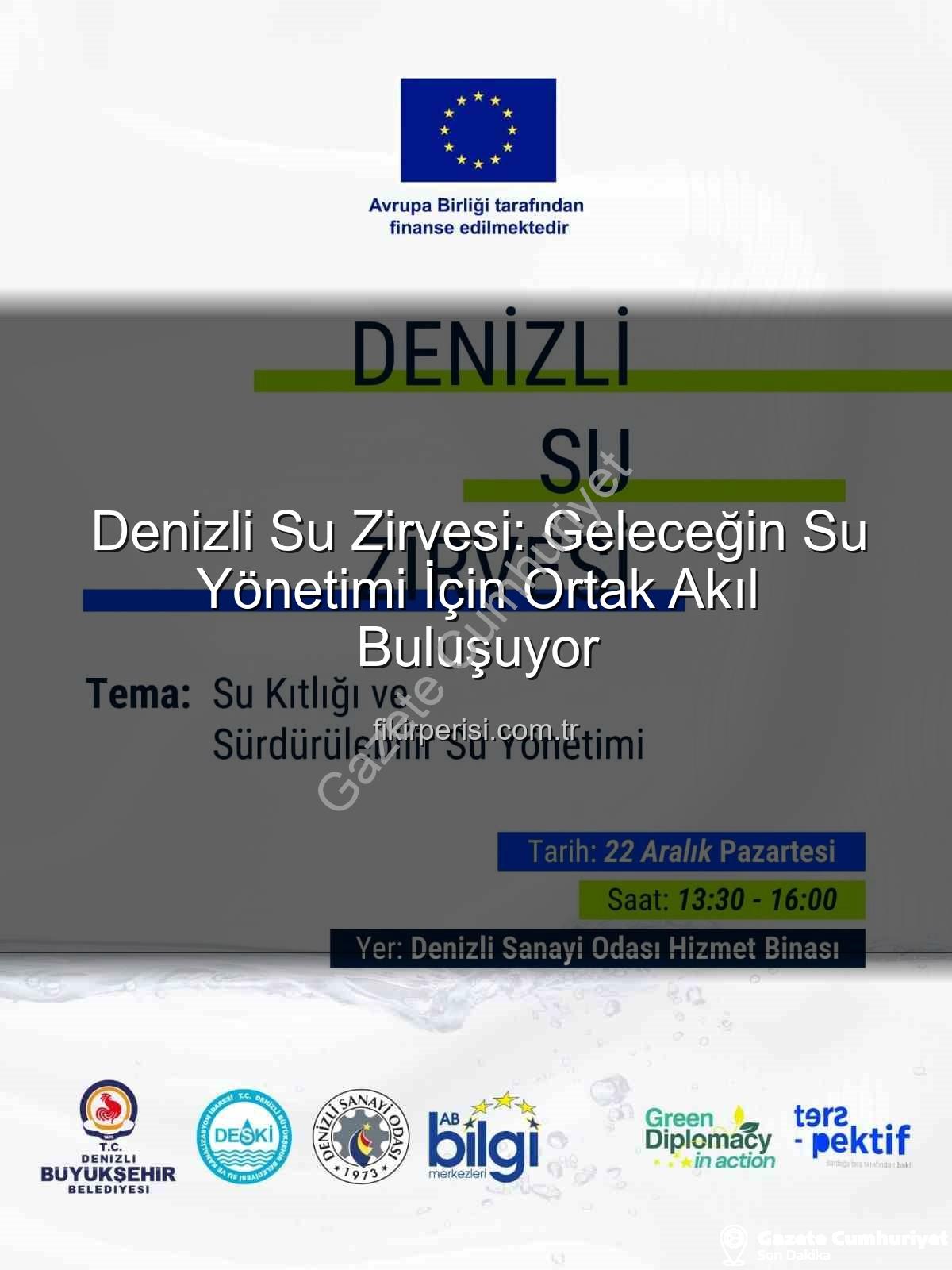 Denizli su sorunları - Denizli Su Zirvesi: Geleceğin Su Sorunlarına Yenilikçi Çözümler Pamukkale Üniversitesi ve Sanayi Odası İş Birliğiyle Ortaya Çıkıyor