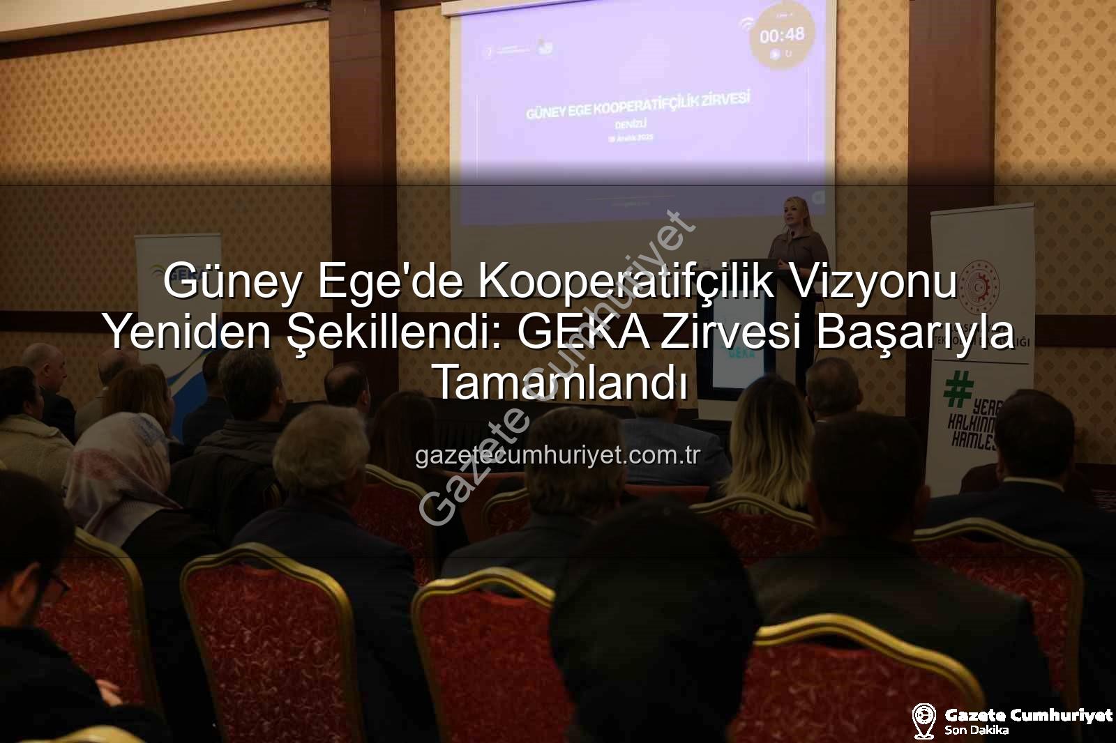 Güney Ege Kooperatifçilik - Güney Ege'de Kooperatifçilik Vizyonu Yeniden Şekillendi: GEKA Zirvesi Başarıyla Tamamlandı